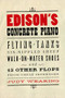 Edison's Concrete Piano (Flying Tanks, Six-Nippled Sheep, Walk-on-Water Shoes, and 12 Other Flops from Great Inventors) by Judy Wearing, 9781550228632