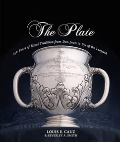 The Plate (150 Years of Royal Tradition from Don Juan to Eye of the Leopard) by Louis E. Cauz, Beverley Smith, 9781550228946