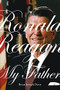 Ronald Reagan, My Father by Brian Joseph Davis, 9781550229172