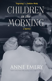 Children in the Morning (A Mystery) by Anne Emery, 9781550229271
