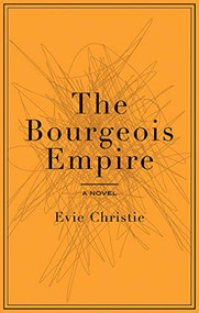 The Bourgeois Empire by Evie Christie, 9781550229356
