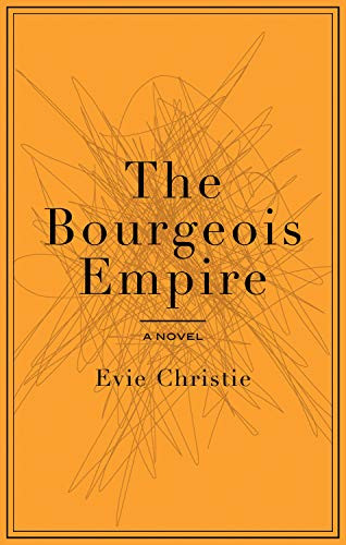 The Bourgeois Empire by Evie Christie, 9781550229356