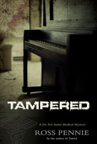 Tampered (A Dr. Zol Szabo Medical Mystery) by Ross Pennie, 9781550229363