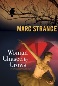 Woman Chased by Crows (An Orwell Brennan Mystery) by Marc Strange, 9781550229691