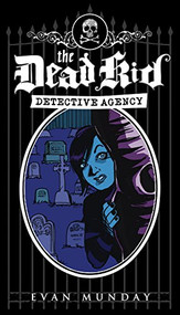 The Dead Kid Detective Agency by Evan Munday, 9781550229714