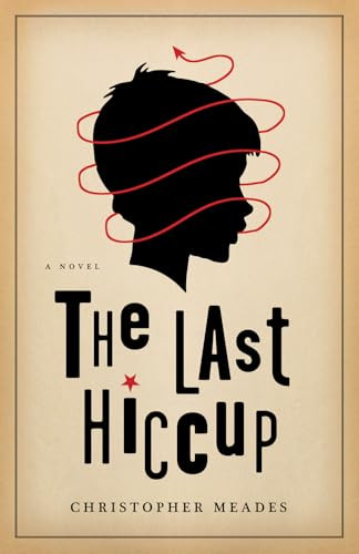 The Last Hiccup by Christopher Meades, 9781550229738