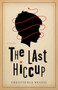 The Last Hiccup by Christopher Meades, 9781550229738