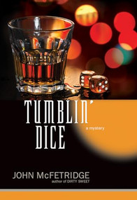 Tumblin' Dice (A Mystery) by John McFetridge, 9781550229776