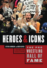 The Pro Wrestling Hall of Fame (Heroes and Icons) by Greg Oliver, Steven Johnson, 9781770410374