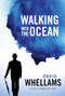 Walking into the Ocean by Dave Whellams, 9781770410428