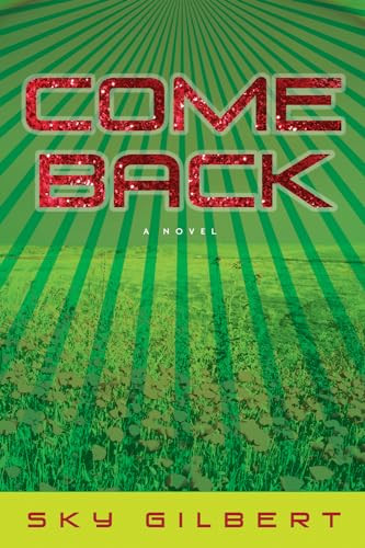 Come Back - 9781770410497 by Sky Gilbert, 9781770410497