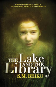 The Lake and the Library by S.M. Beiko, 9781770410572
