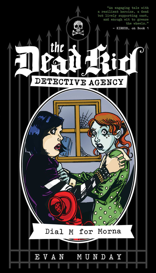 Dial M for Morna (The Dead Kid Detective Agency #2) by Evan Munday, 9781770410732