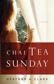 Chai Tea Sunday by Heather Clark, 9781770410824