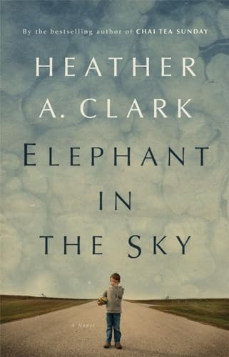 Elephant in the Sky (A Novel) by Heather Clark, 9781770410831