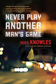 Never Play Another Man's Game by Mike Knowles, 9781770410978