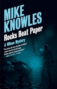 Rocks Beat Paper (A Wilson Mystery) by Mike Knowles, 9781770411012