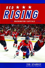 Red Rising (The Washington Capitals Story) by Ted Starkey, 9781770411050