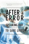 After the Error (Speaking Out About Patient Safety to Save Lives) by Susan B. McIver, Robin Wyndham, 9781770411104