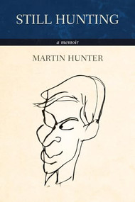Still Hunting (A Memoir) by Martin Hunter, 9781770411265