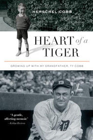 Heart of a Tiger (Growing up with My Grandfather, Ty Cobb) by Herschel Cobb, 9781770411302