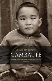 Gambatte (Generations of Perseverance and Politics, A Memoir) by David Tsubouchi, 9781770411319