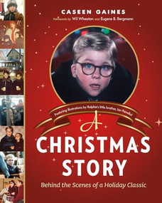 A Christmas Story (Behind the Scenes of a Holiday Classic) by Caseen Gaines, 9781770411401