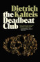 The Deadbeat Club (A Crime Novel) by Dietrich Kalteis, 9781770411524