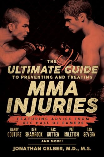The Ultimate Guide to Preventing and Treating MMA Injuries by Jonathan Gelber, 9781770411722