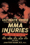 The Ultimate Guide to Preventing and Treating MMA Injuries by Jonathan Gelber, 9781770411722