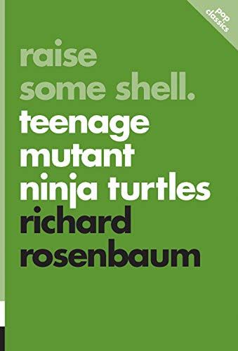 Raise Some Shell (Teenage Mutant Ninja Turtles) by Richard Rosenbaum, 9781770411791