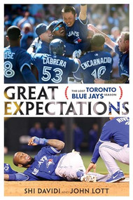 Great Expectations (The Lost Toronto Blue Jays Season) by Shi Davidi, John Lott, 9781770411876