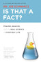 Is That a Fact? (Frauds, Quacks, and the Real Science of Everyday Life) by Joe Schwarcz, 9781770411906