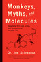 Monkeys, Myths, and Molecules (Separating Fact from Fiction, and the Science of Everyday Life) by Joe Schwarcz, 9781770411913