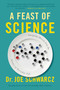 A Feast of Science (Intriguing Morsels from the Science of Everyday Life) by Joe Schwarcz, 9781770411920