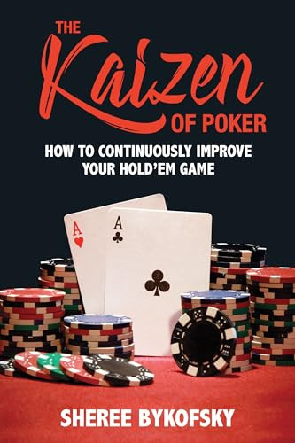 The Kaizen of Poker (How to Continuously Improve Your Hold'em Game) by Sheree Bykofsky, 9781770411944