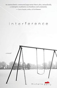 Interference (A Novel) by Michelle Berry, 9781770411982