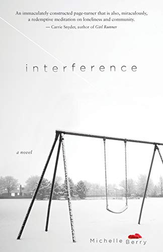 Interference (A Novel) by Michelle Berry, 9781770411982
