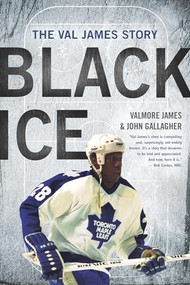 Black Ice (The Val James Story) by Valmore James, John Gallagher, 9781770412019
