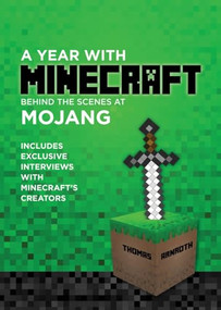 A Year with Minecraft (Behind the Scenes at Mojang) by Thomas Arnroth, 9781770412194
