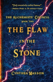 The Flaw in the Stone (The Alchemists' Council, Book 2) by Cynthea Masson, 9781770412743