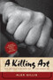 A Killing Art (The Untold History of Tae Kwon Do, Updated and Revised) by Alex Gillis, 9781770413009