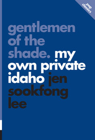 Gentlemen of the Shade (My Own Private Idaho) by Jen Sookfong Lee, 9781770413139