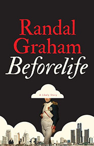 Beforelife by Randal N. M. Graham, 9781770413177