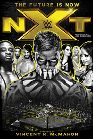 NXT (The Future Is Now) by Jon Robinson, Vincent K. McMahon, 9781770413252