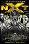 NXT (The Future Is Now) by Jon Robinson, Vincent K. McMahon, 9781770413252