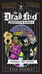 Connect the Scotts (The Dead Kid Detective Agency #4) by Evan Munday, 9781770413337