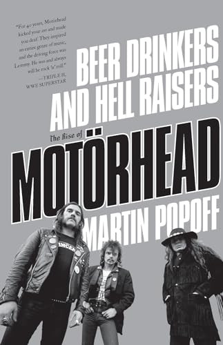 Beer Drinkers and Hell Raisers (The Rise of Motörhead) by Martin Popoff, 9781770413474