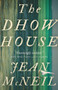 The Dhow House by Jean McNeil, 9781770413498
