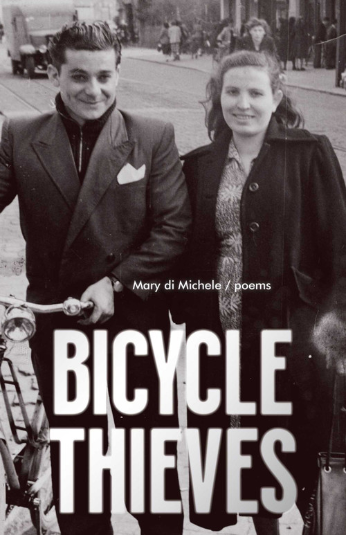 Bicycle Thieves (Poems) by Mary di Michele, 9781770413702